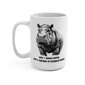 Step 2: Pretend to Tolerate People Hippo 15 oz. Mug