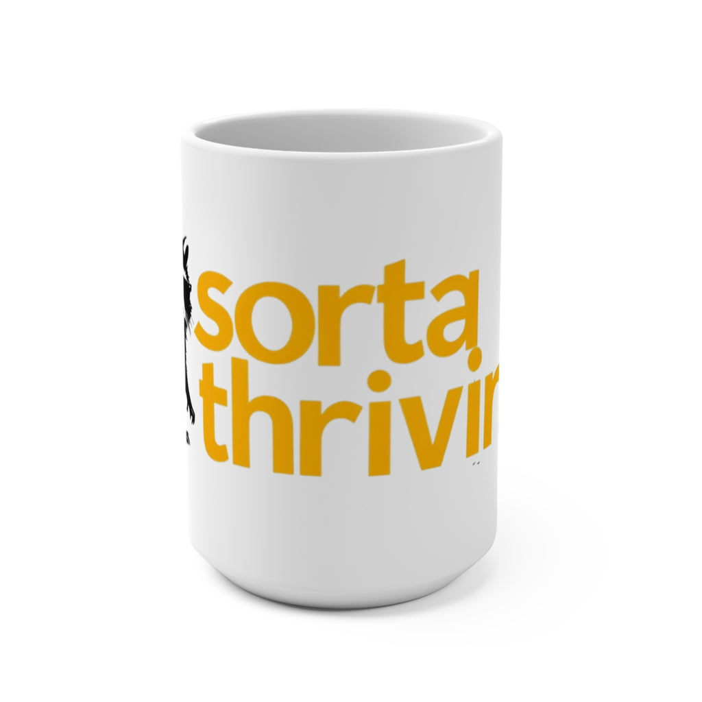Sorta Thriving 15 oz Motivational Mug